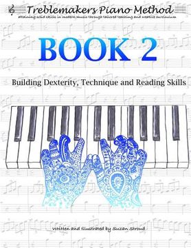 portada Treblemakers Piano Method: Book 2: Building Dexterity, Technique and Reading Skills (in English)