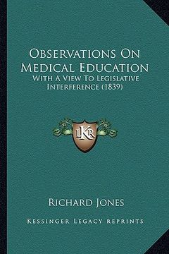 portada observations on medical education: with a view to legislative interference (1839)