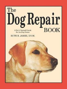 portada the dog repair book: a do-it-yourself guide for the dog owner (in English)