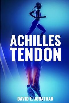 portada Achilles Tendon: Causes, symptoms, treatment and prevention (en Inglés)