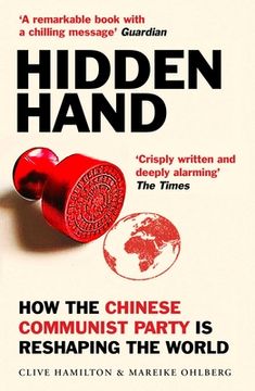 portada Hidden Hand: Exposing how the Chinese Communist Party is Reshaping the World (in English)