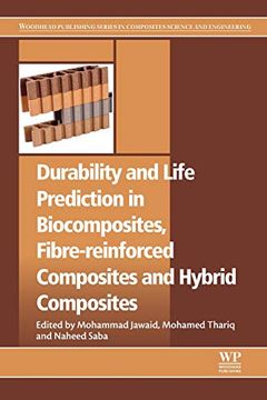 portada Durability and Life Prediction in Biocomposites, Fibre-Reinforced Composites and Hybrid Composites (Woodhead Publishing Series in Composites Science and Engineering) (en Inglés)