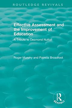 portada Effective Assessment and the Improvement of Education: A Tribute to Desmond Nuttall (Routledge Revivals) (en Inglés)