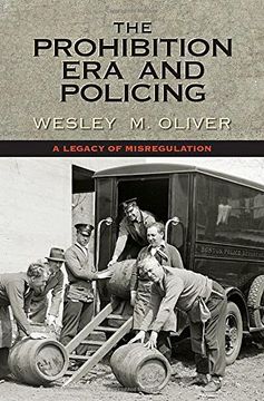 portada The Prohibition Era and Policing: A Legacy of Misregulation