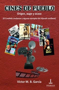 portada Cines de Pueblo: Origen, Auge y Ocaso