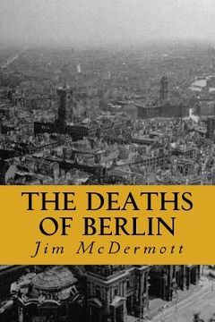 portada The Deaths of Berlin: The second Otto Fischer novel (en Inglés)