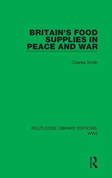 portada Britain's Food Supplies in Peace and War: A Survey Prepared for the Fabian Society (Routledge Library Editions: Ww2) (en Inglés)