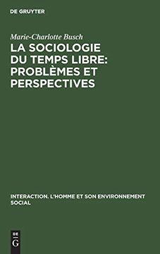 portada La Sociologie du Temps Libre: Problèmes et Perspectives: Contribution à une Définition du Champ D'étude (en Francés)