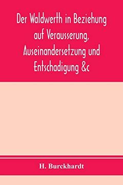portada Der Waldwerth in Beziehung auf Veräusserung, Auseinandersetzung und Entschädigung &c (en Inglés)