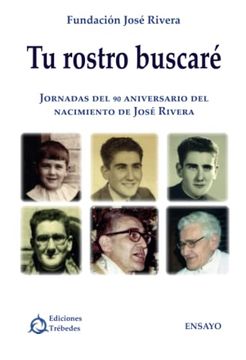 portada Tu Rostro Buscaré: Jornadas del 90 Aniversario del Nacimiento de José Rivera (in Spanish)