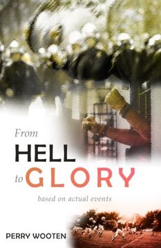 portada From Hell to Glory: Based on Actual Events