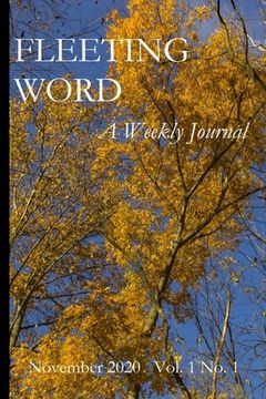 portada Fleeting Word -- A Weekly Journal -- November 2020 -- Volume 1 Number 1 (en Inglés)