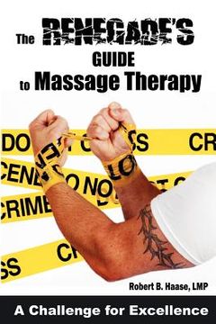 portada the renegade's guide to massage therapy (en Inglés)