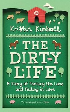 portada The Dirty Life: A Story of Farming the Land and Falling in Love