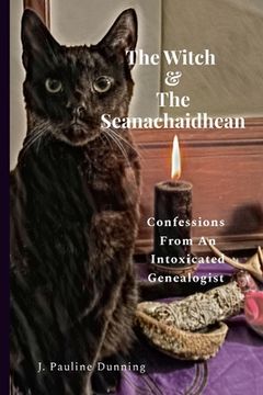 portada The Witch & The Seanachaidhean: Confessions From An Intoxicated Genealogist (in English)