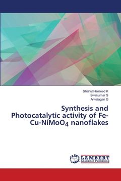 portada Synthesis and Photocatalytic activity of Fe-Cu-NiMoO4 nanoflakes (en Inglés)