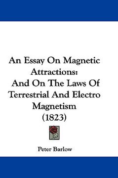 portada an essay on magnetic attractions: and on the laws of terrestrial and electro magnetism (1823) (in English)