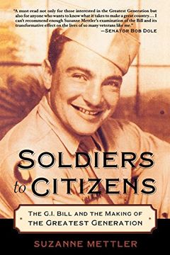 portada Soldiers to Citizens: The G. I. Bill and the Making of the Greatest Generation (in English)