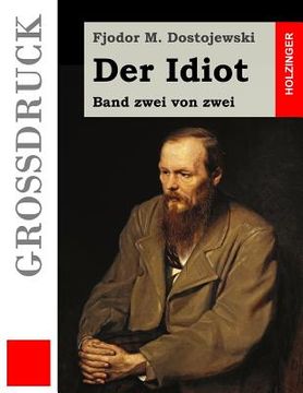 portada Der Idiot (Großdruck): Band zwei von zwei (en Alemán)