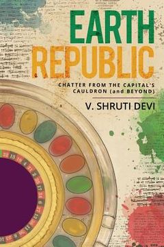 portada Earth Republic: Chatter from the Capital's Cauldron (and Beyond) (en Inglés)