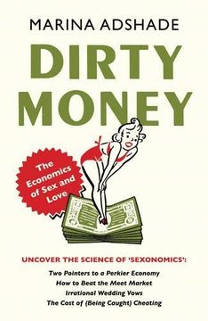 portada Dirty Money: The Economics of Sex and Love