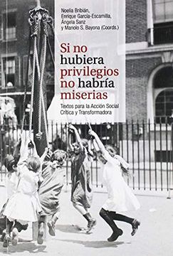 portada Si no Hubiera Privilegios no Habría Miserias: 1ª Escuela de Acción Social Crítica y Transformadora (Zaragoza 22-24 de Junio 2018) (in Spanish)