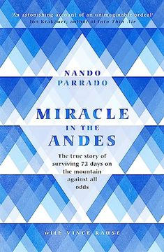 portada Miracle In The Andes: The True Story of Surviving 72 Days on the Mountain Against All Odds (en Inglés)