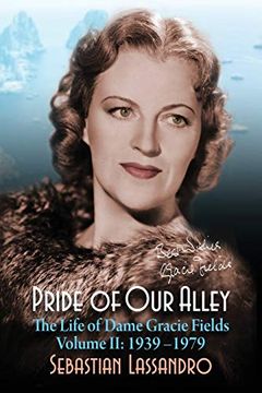 portada Pride of our Alley: The Life of Dame Gracie Fields Volume ii - 1939-1979 (en Inglés)