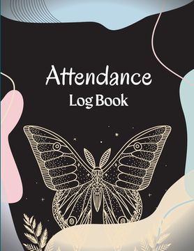 portada Attendance Register Book: School Attendance Record Book For Teachers Attendance Log Book Attendance Tracking Chart for Teachers, Employees, Staf (en Inglés)