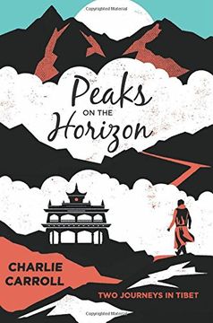 portada Peaks on the Horizon: Two Journeys in Tibet (en Inglés)