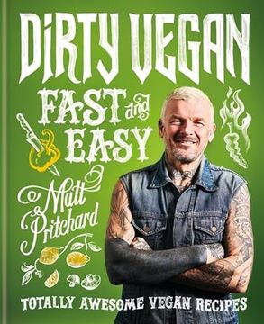 portada Dirty Vegan Fast and Easy: Totally Awesome Vegan Recipes