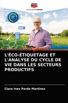 portada L'Éco-Étiquetage Et l'Analyse Du Cycle de Vie Dans Les Secteurs Productifs (en Francés)