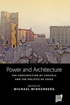 portada Power and Architecture: The Construction of Capitals and the Politics of Space (Space and Place) (en Inglés)