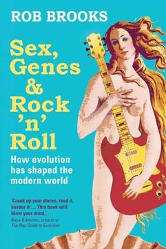 portada Sex, Genes and Rock 'n' Roll: How evolution has shaped the modern world (en Inglés)