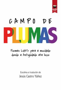 portada Campo de Plumas: Poemas Lgbt+ Para a Mocidade Dende a Antigüidade ata Hoxe (Sushi Books - Gall) (in Galician)