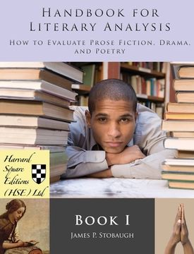 portada Handbook for Literary Analysis Book I: How to Evaluate Prose Fiction, Drama, and Poetry