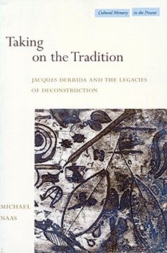portada Taking on the Tradition: Jacques Derrida and the Legacies of Deconstruction 