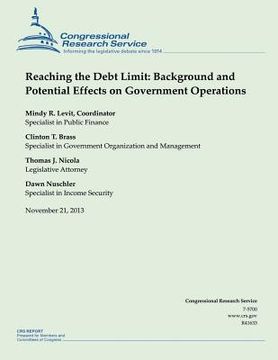 portada Reaching the Debt Limit: Background and Potential Effects on Government Operations (en Inglés)