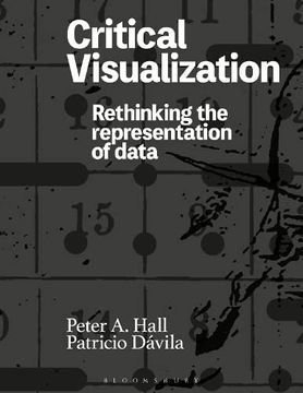 portada Critical Visualization: Rethinking the Representation of Data (en Inglés)