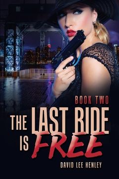 portada The Last Ride Is Free: Book Two (en Inglés)