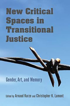 portada New Critical Spaces in Transitional Justice: Gender, Art, and Memory (in English)