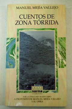 Libro cuentos de zona tórrida, manuel mejía vallejo, ISBN 4127125. Comprar  en Buscalibre