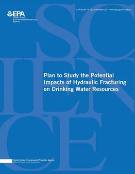 portada Plan to Study the Potential Impacts of Hydraulic Fracturing on Drinking Water Resources