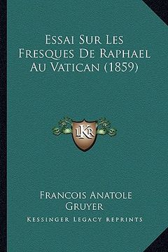 portada Essai Sur Les Fresques De Raphael Au Vatican (1859) (en Francés)