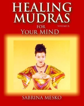 portada Healing Mudras for your Mind: Yoga for Your Hands (Volume 2) (en Inglés)