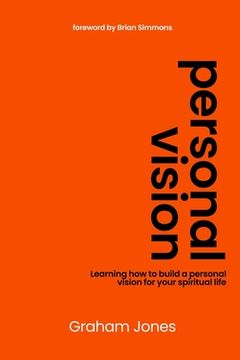 portada Personal Vision: Learning how to build a personal vision for your spiritual life. (en Inglés)
