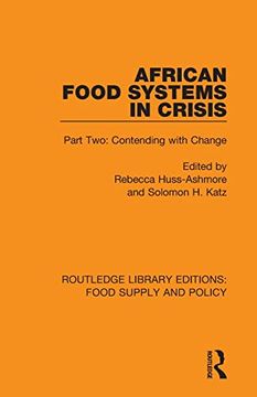 portada African Food Systems in Crisis: Part Two: Contending With Change (Routledge Library Editions: Food Supply and Policy) (en Inglés)
