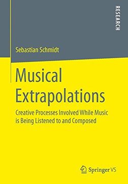 portada Musical Extrapolations: Creative Processes Involved While Music is Being Listened to and Composed