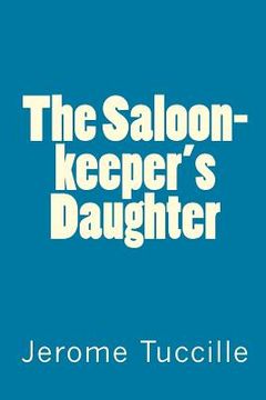 portada the saloon-keeper's daughter (in English)