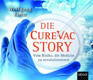 portada Die Curevac-Story: Vom Risiko, die Medizin zu Revolutionieren (en Alemán)